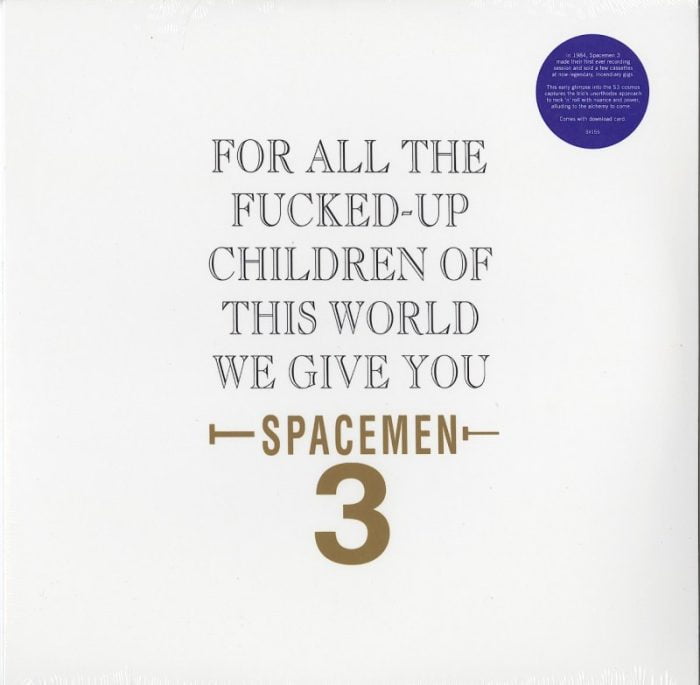 Spacemen 3 - For All The F'd Up Children Of This World We Give You Spacemen 3 - Vinyl, LP, Reissue, Superior Viaduct, 2018
