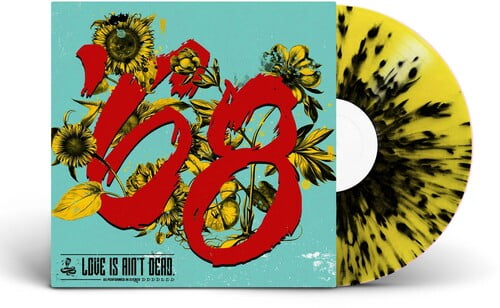 68 - Love Is Ain't Dead - Limited Edition, 10", Yellow / Black Splatter, Good Fight Music, 2021