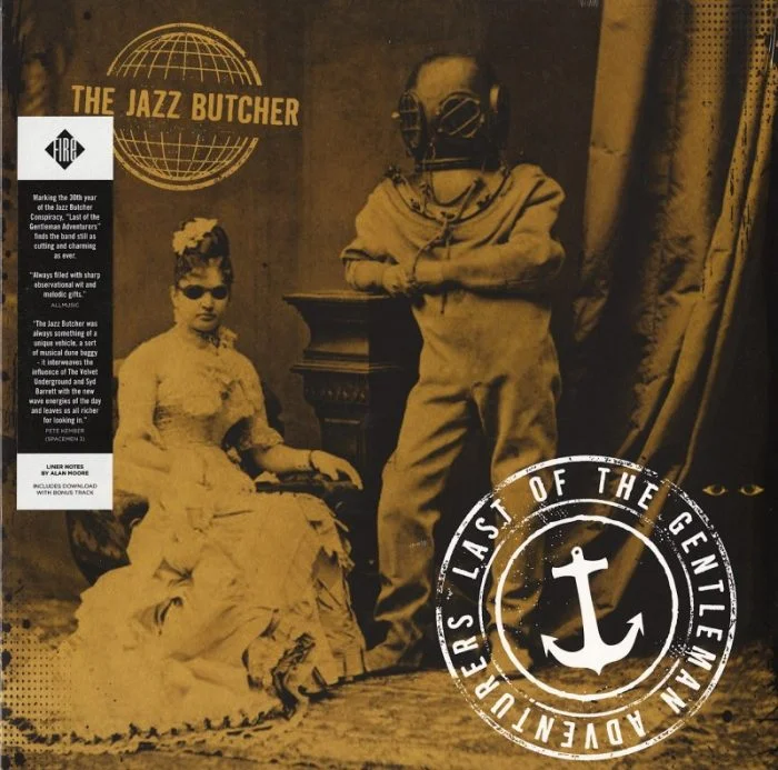 Jazz Butcher - Last of the Gentleman Adventurers - Vinyl, LP, Reissue, Fire Records, 2016