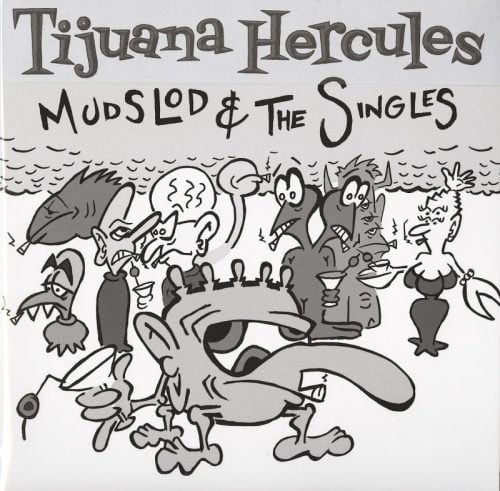 Tijuana Hercules - Mudslod and The Singles - White Vinyl, LP, Skin Graft, 2021