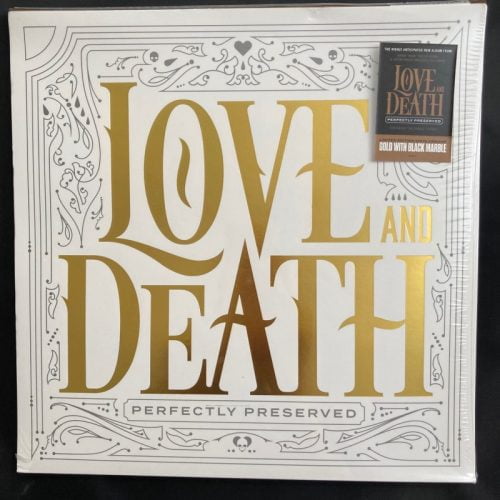 Love and Death, Perfectly Preserved, Limited Edition, Gold and Black Vinyl, Blind Tiger, 2021